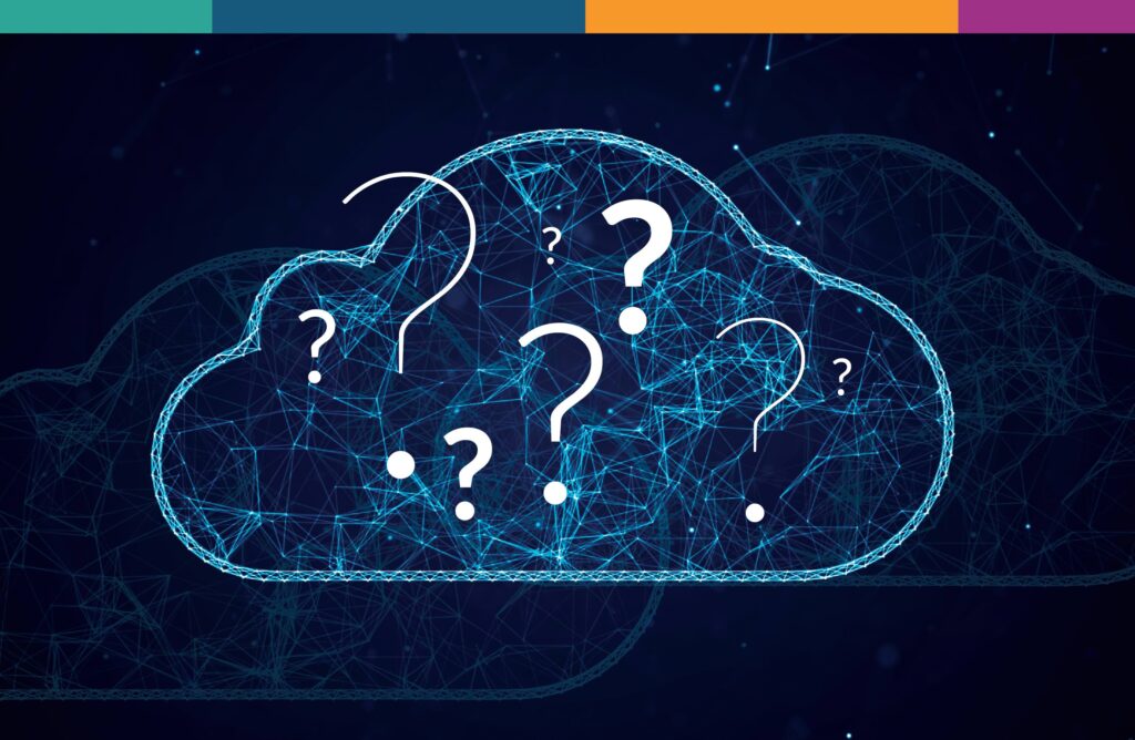 Image of a cloud with question marks indicating uncertainty of where company data is stored.